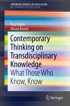 Contemporary Thinking on Transdisciplinary Knowledge (eBook, PDF) - Gibbs, Paul; Beavis, Alison