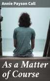 As a Matter of Course (eBook, ePUB)