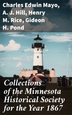 Collections of the Minnesota Historical Society for the Year 1867 (eBook, ePUB) - Hill, A. J.; Mayo, Charles Edwin; Rice, Henry M.; Pond, Gideon H.