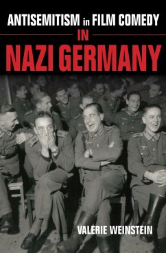 Antisemitism in Film Comedy in Nazi Germany (eBook, ePUB) - Weinstein, Valerie