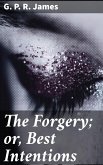 The Forgery; or, Best Intentions (eBook, ePUB)