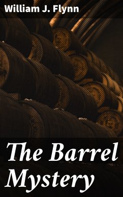 The Barrel Mystery (eBook, ePUB) - Flynn, William J.