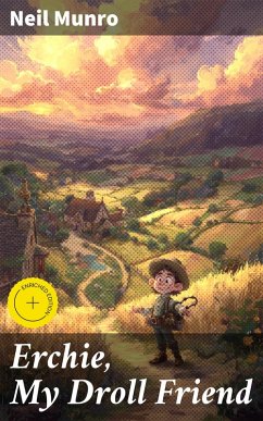Erchie, My Droll Friend (eBook, ePUB) - Munro, Neil