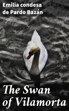 The Swan of Vilamorta (eBook, ePUB) - Pardo Bazán, Emilia, condesa de