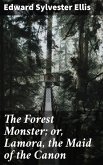 The Forest Monster; or, Lamora, the Maid of the Canon (eBook, ePUB)