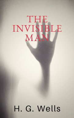 The Invisible Man (eBook, ePUB) - Wells, H. G.