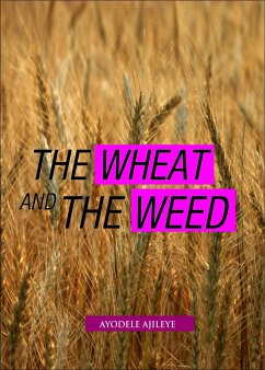 The Wheat and the Weed (eBook, ePUB) - Ajileye, Ayodele