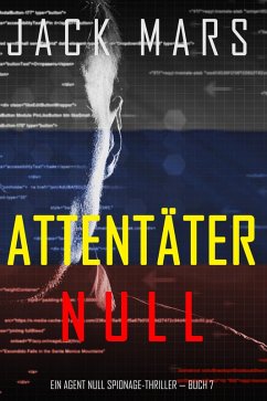 Attentäter Null (Ein Agent Null Spionage-Thriller - Buch #7) (eBook, ePUB) - Mars, Jack