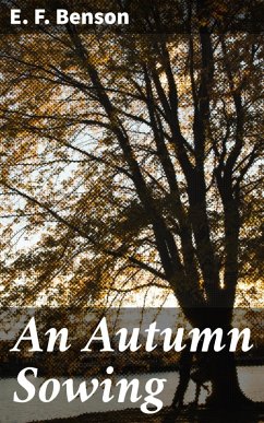 An Autumn Sowing (eBook, ePUB) - Benson, E. F.