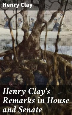 Cover Henry Clay's Remarks in House and Senate (eBook, ePUB)