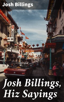 Josh Billings, Hiz Sayings (eBook, ePUB) - Billings, Josh