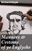 Manners & Cvstoms of ye Englyshe (eBook, ePUB)