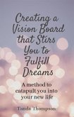 Creating a Vision Board that Stirs You to Fulfill Dreams (Personal and Business Success Series, #2) (eBook, ePUB)