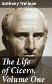 The Life of Cicero, Volume One (eBook, ePUB)