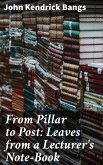 From Pillar to Post: Leaves from a Lecturer's Note-Book (eBook, ePUB)
