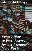 From Pillar to Post: Leaves from a Lecturer's Note-Book (eBook, ePUB)