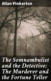 The Somnambulist and the Detective; The Murderer and the Fortune Teller (eBook, ePUB)