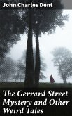 The Gerrard Street Mystery and Other Weird Tales (eBook, ePUB)