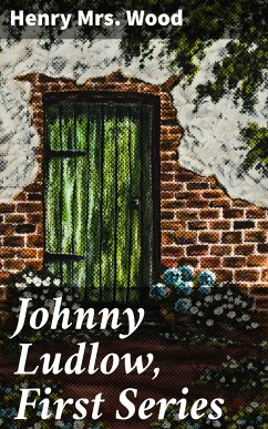 Johnny Ludlow, First Series (eBook, ePUB) - Wood, Henry, Mrs.