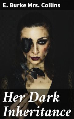 Her Dark Inheritance (eBook, ePUB) - Collins, E. Burke, Mrs.