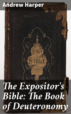 The Expositor's Bible: The Book of Deuteronomy (eBook, ePUB) - Harper, Andrew