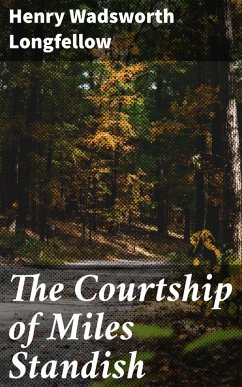 The Courtship of Miles Standish (eBook, ePUB) - Longfellow, Henry Wadsworth