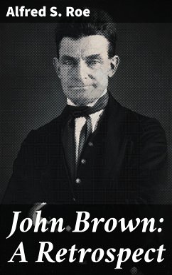 John Brown: A Retrospect (eBook, ePUB) - Roe, Alfred S.
