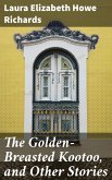 The Golden-Breasted Kootoo, and Other Stories (eBook, ePUB)