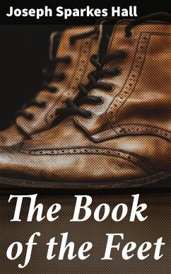 The Book of the Feet (eBook, ePUB) - Hall, Joseph Sparkes