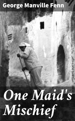 One Maid's Mischief (eBook, ePUB) - Fenn, George Manville