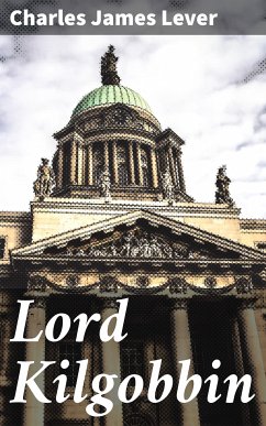 Lord Kilgobbin (eBook, ePUB) - Lever, Charles James