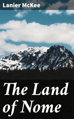 The Land of Nome (eBook, ePUB) - McKee, Lanier