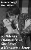 Kathleen's Diamonds; or, She Loved a Handsome Actor (eBook, ePUB)