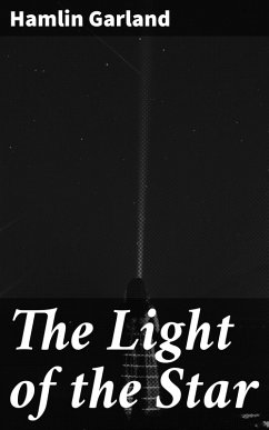The Light of the Star (eBook, ePUB) - Garland, Hamlin
