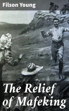 The Relief of Mafeking (eBook, ePUB) - Young, Filson