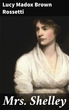 Mrs. Shelley (eBook, ePUB) - Rossetti, Lucy Madox Brown