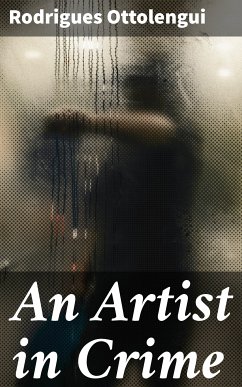 An Artist in Crime (eBook, ePUB) - Ottolengui, Rodrigues