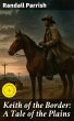 Keith of the Border: A Tale of the... - Bild 1