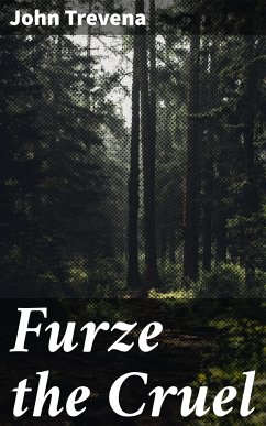 Furze the Cruel (eBook, ePUB) - Trevena, John