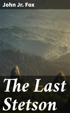 The Last Stetson (eBook, ePUB) - Fox, John, Jr.