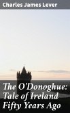 The O'Donoghue: Tale of Ireland Fifty Years Ago (eBook, ePUB)