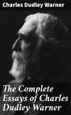 The Complete Essays of Charles Dudley Warner (eBook, ePUB)