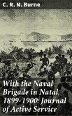 With the Naval Brigade in Natal, 1899-1900: Journal of Active Service (eBook, ePUB)