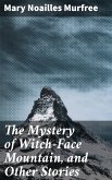 The Mystery of Witch-Face Mountain, and Other Stories (eBook, ePUB)