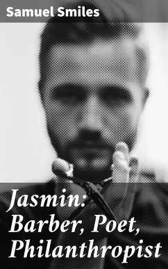 Jasmin: Barber, Poet, Philanthropist (eBook, ePUB) - Smiles, Samuel