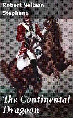 The Continental Dragoon (eBook, ePUB) - Stephens, Robert Neilson