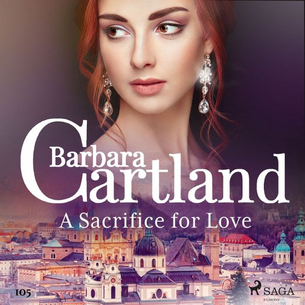 A Sacrifice for Love (Barbara Cartland's Pink Collection 105) (MP3-Download)
