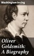 Oliver Goldsmith: A Biography (eBook,... - Bild 1