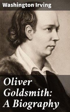 Oliver Goldsmith: A Biography (eBook, ePUB) - Irving, Washington