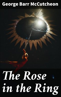 The Rose in the Ring (eBook, ePUB) - Mccutcheon, George Barr
